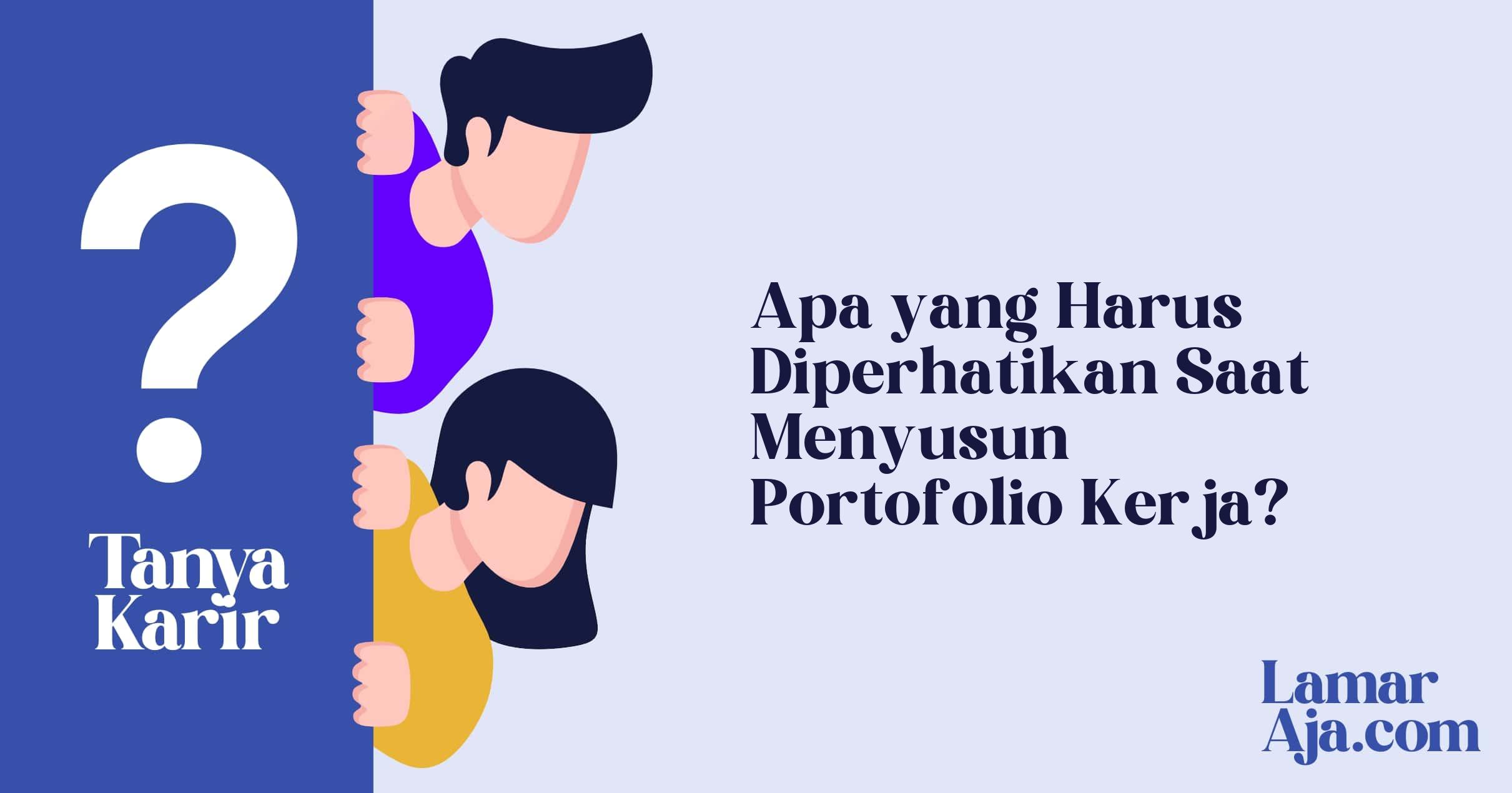 Apa yang Harus Diperhatikan Saat Menyusun Portofolio Kerja?